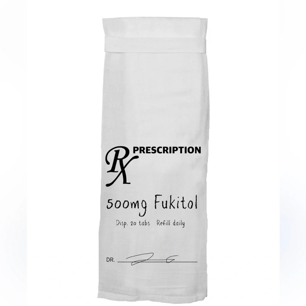 NEW! FUKITOL Rx Prescription, 500 MG Flour Sack Tea Towel White Black Funny Gag